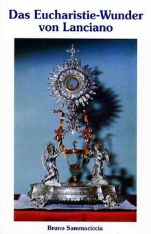 Das Eucharistie-Wunder von Lanciano: Bestätigung der Ech... | Buch | Zustand gut