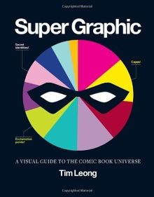 Super Graphic: A Visual Guide to the Comic Book Universe... | Buch | Zustand gut