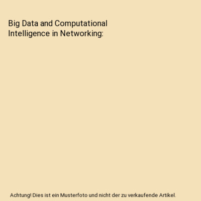 Big Data and Computational Intelligence in Networking