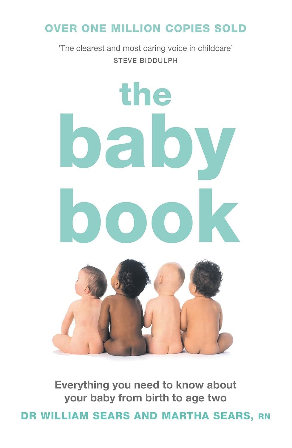 The Baby Book: Everything you need to know about your baby from birth to age two