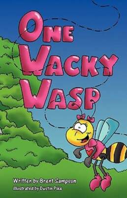 One Wacky Wasp: The Perfect Children's Book for Kids Ages 3-6 Who Are Learning