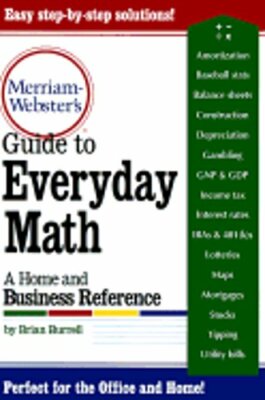 Merriam-Webster's Guide to Everyday Math: A Home and Business Reference: New