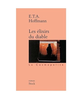 Les elixirs du diable: Histoire du capucin Médard, Hoffmann, Ernst Theodor Amad