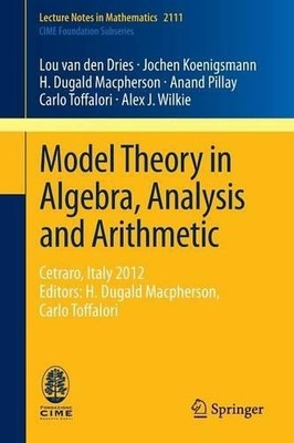 Model Theory in Algebra, Analysis and Arithmetic - 9783642549359