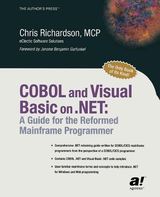 COBOL and Visual Basic on .NET: A Guide for the Reformed Mainframe Programmer by