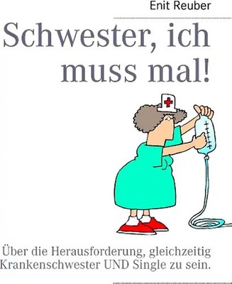 Schwester, ich muss mal!