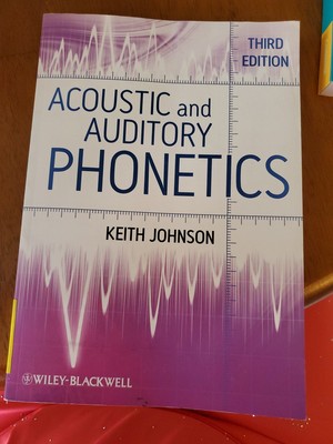 Acoustic and Auditory Phonetics by Keith Johnson (2011, Trade Paperback)