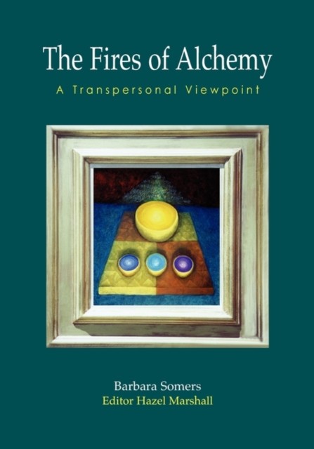 The Fires of Alchemy: A Transpersonal by Barbara SomersHazel Marsh (PB 2004) - Image 3