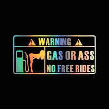 1X Car Exterior Sticker Funny GAS OR ASS NO FREE RIDES Windows Vinyl Decal Laser