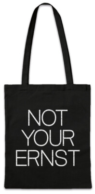 Not Your Ernst Hipster Bag Stofftasche Stoffbeutel Motto Comedian Spielverderber