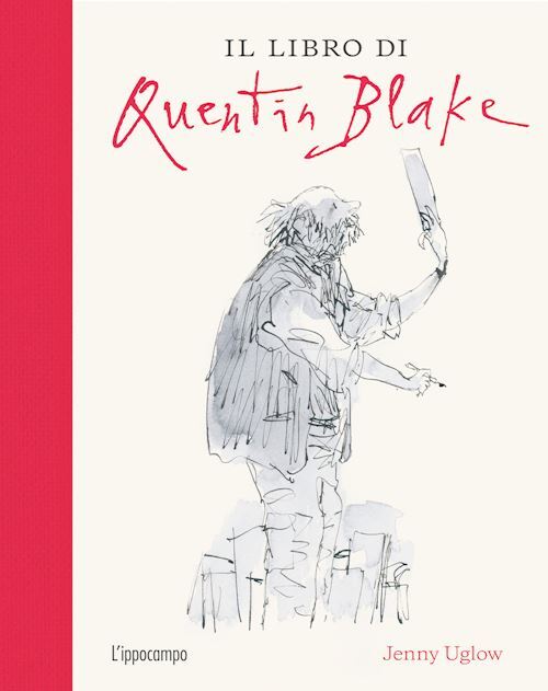IL LIBRO DI QUENTIN BLAKE. EDIZ. ILLUSTRATA  - UGLOW JENNY - L'IPPOCAMPO