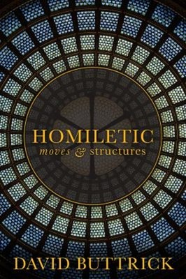 Homiletic : Moves and Structures Paperback David Buttrick