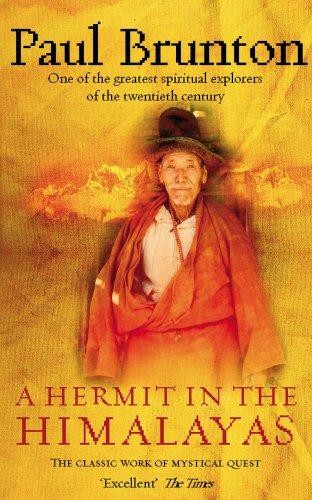 A Hermit in the Himalayas: The Classic Work of Mystical Quest - Brunton, Paul