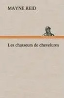 Mayne Reid | Les Chasseurs De Chevelures | Buch | FranzöSisch (2012) | 404 S.