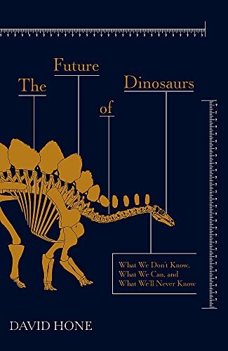 The Future of Dinosaurs by David Hone (Hardback Book) - Image 6