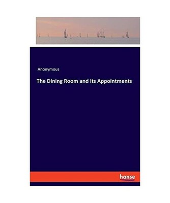 The Dining Room and Its Appointments, Anonymous