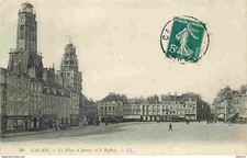 Old postcard - 62 - Calais - Place d'Armes et le Belfroi - Animated - Ecr