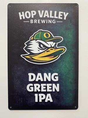 Hop Valley Brewing Oregon Ducks Dang Green IPA Sign - Craft Beer