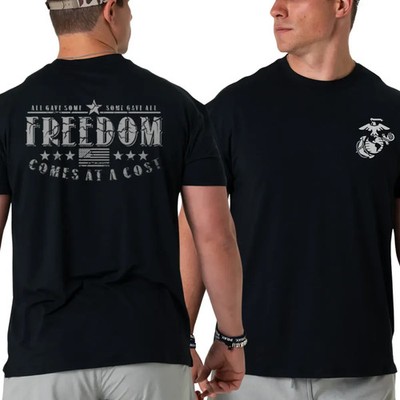 U.S. Marines Freedom Comes At A Cost T-Shirt,All Gave Some Some Gave All 2 Sides