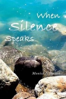 Monica J Burton When Silence Speaks (Paperback) (UK IMPORT)