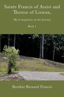 Saints Francis Of Assisi And Therese Of Lisieux, My Companions On The Journey