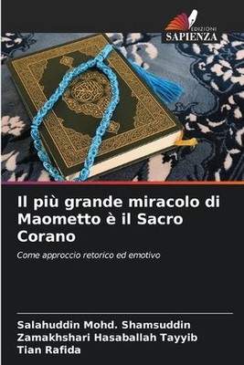 Il pi grande miracolo di Maometto il Sacro Corano by Salahuddin Mohd Shamsuddin