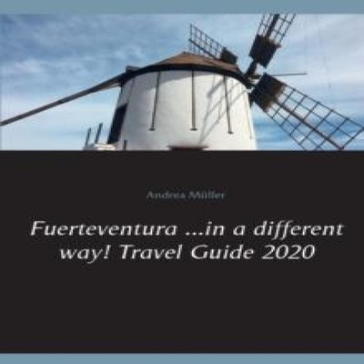 Fuerteventura a different way! Travel Guide 2020 Books On Demand