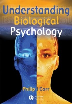 Understanding Biological Psychology Paperback Philip Corr
