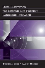 Data Elicitation for Second and Foreign Language... - Gass, Susan M. M.