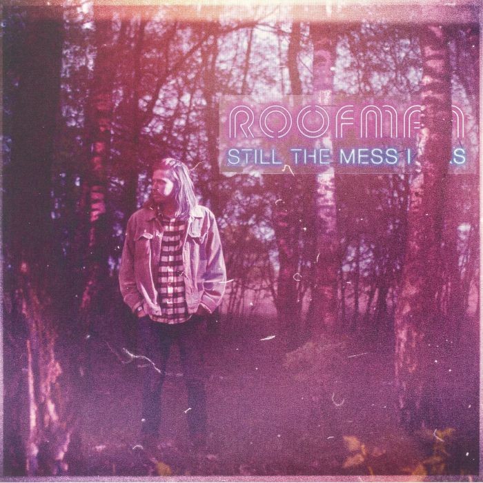 ROOFMAN - Still The Mess I Was - Vinyl (180 gram vinyl LP)