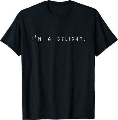 I'm a delight T-Shirt