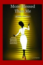 More Blessed Than Me: JESSE: Volume 1 (Journey, E... 9781737659716 by Harris, La