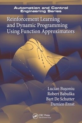 Reinforcement Learning and Dynamic Programming Using Function... - 9781439821084