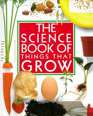 Science Book of Things That Grow