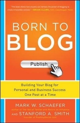 BORN TO BLOG: BUILDING YOUR BLOG FOR PERSONAL AND BUSINESS By Mark NEW