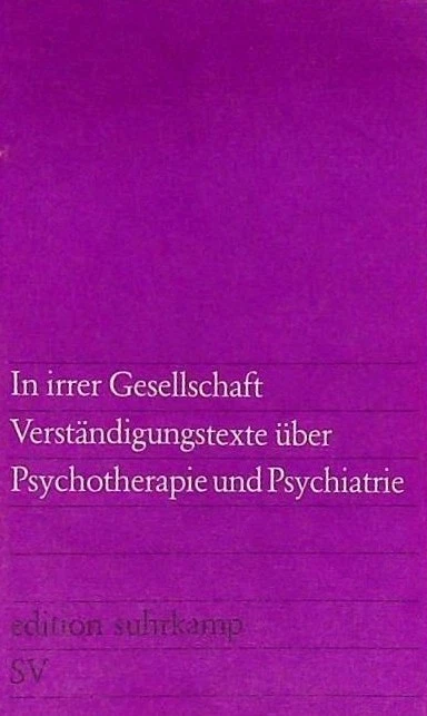 In irrer Gesellschaft. Verständigungstexte über Psychotherapie und Psychiatrie. - Bild 1 von 1