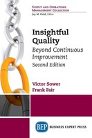 Insightful Quality, Second Edition Beyond Continuous Improvement Sower (U. A.)