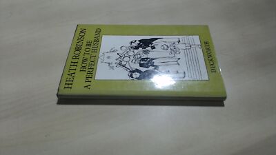 			Wie man ein perfekter Ehemann wird, Robinson, W. Heath, Gerald Duckworth		