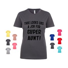 This Looks Like a Job for Super Aunt crazy cool auntie proud Women's T Shirt