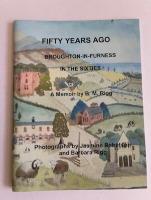 BROUGHTON IN FURNESS FIFTY YEARS AGO by B M RIGG PAPER BACK