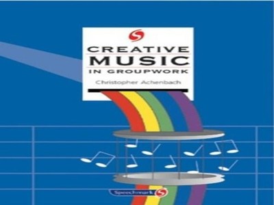 Creative Music in Groupwork (Creative Activities in... - Auchenbach, Chris