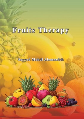 Fruits Therapy Seyyed Mehdi Alemzadeh Taschenbuch Englisch 2024