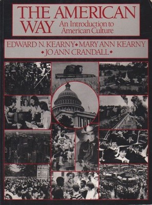 The American Way. An Introduction to American Culture. Kearny, Edward N., Mary A