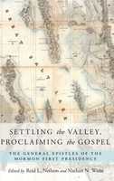 Reid L. Neilson (U. A.) | Settling The Valley, Proclaiming The Gospel | Buch