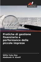 Pratiche Di Gestione Finanziaria E Performance Delle Piccole Imprese Oso (U. A.)