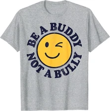 Be A Buddy Not A Bully Positive Inspirational Unisex T-Shirt