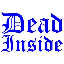 Dead Inside Vinyl Decal / Sticker 2(TWO) Pack