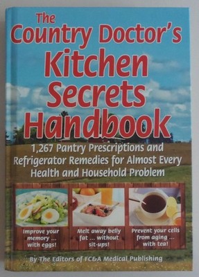The Country Doctor's Kitchen Secrets Handbook - FC&A Medical Publishing - Ac...