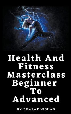 Health And Fitness Masterclass | Bharat Nishad | Beginner To Advanced | Buch