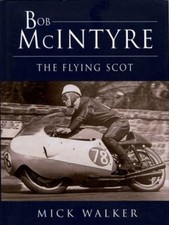 Bob Mcintyre : The Flying Scot Hardcover Mick Walker